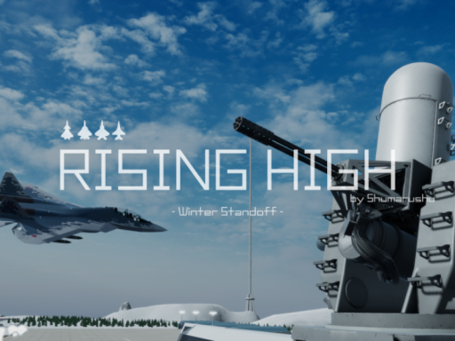 RISING HIGH Ver4․6 -Winter Standoff-