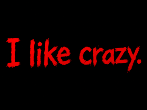 I like Crazy