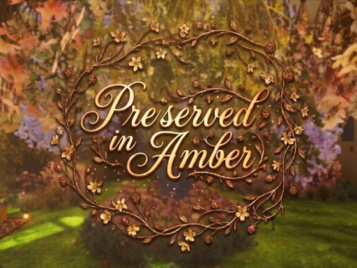 Preserved in Amber⁄ 琥珀の中に、そのままに