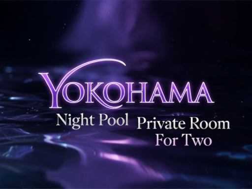 YOKOHAMA Night Pool［For Two］