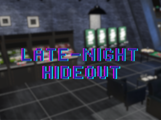 Late-night Hideout