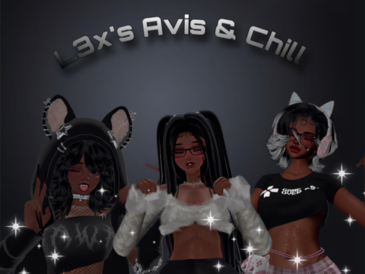L3x's Avi's ＆ Chill （8⁄24 UPDATE）