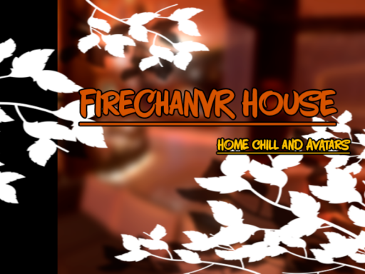 FireChanVR avatar house
