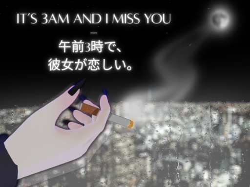 its 3am and i miss you - 午前3時、彼女が恋しい。