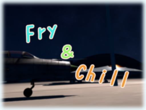 Fry＆Chill