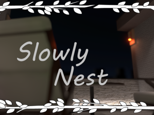 Slowly Nest