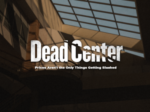DEAD CENTER - Atrium