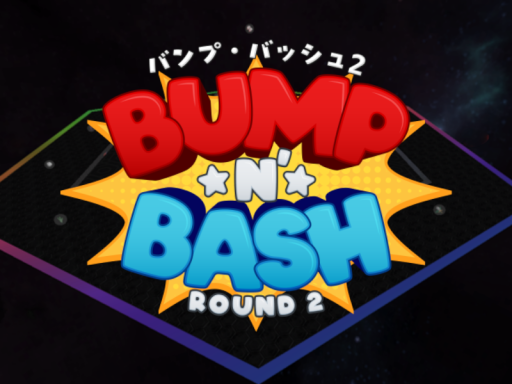 Bump n' Bash˸ Round 2 バンプ・バッシュ 2