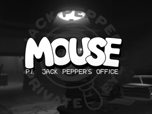 P․I․ Jack Pepper's Office - MOUSE