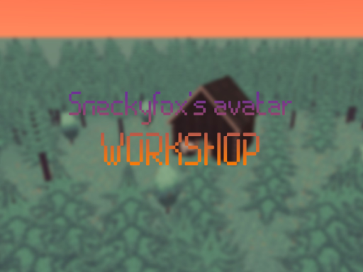 sneckyfox․vrs avatar workshop ˸3