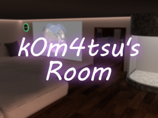 k0m4tsu's Room