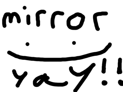 Just A Big Mirror