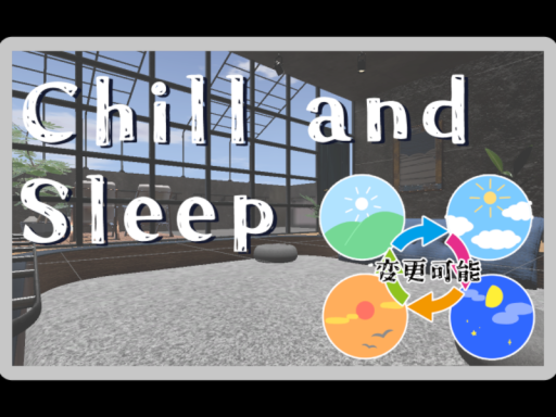 Chill and Sleep