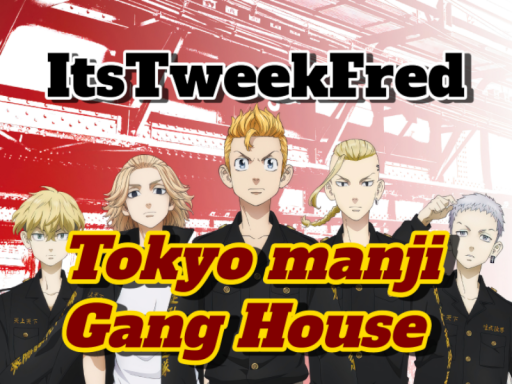 ItsTweekFred ToMan House
