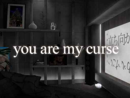 You are my curse
