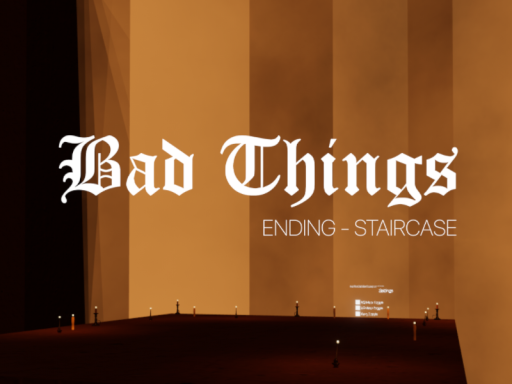 Bad Things - ENDING Staircase
