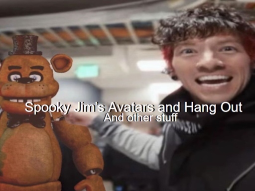 Spooky Jim's Avatars and Hang Out