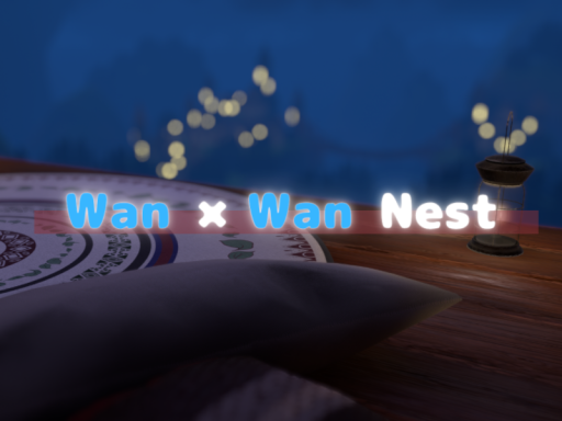 Wan×Wan Nest