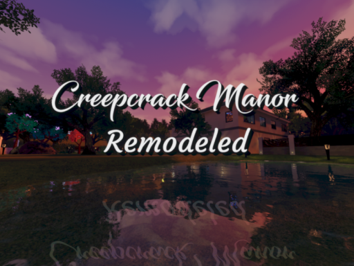 Creepcrack Manor˸ Remodeled