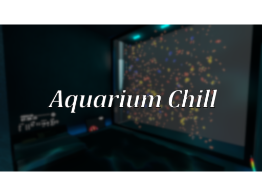 Aquarium Chill