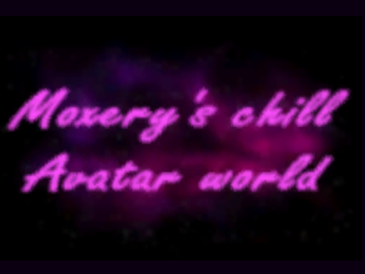 Moxery's Chill avatar world