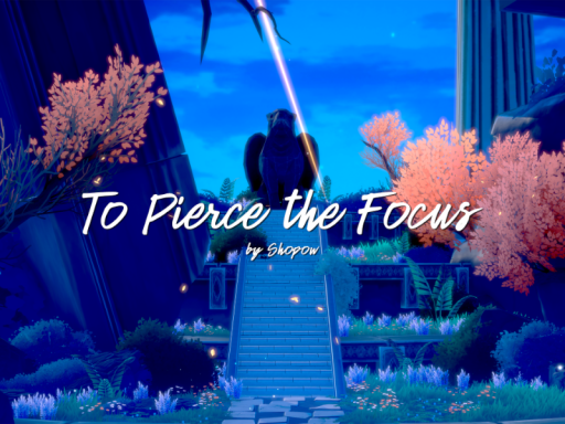 To Pierce the Focus - ［Project˸ INSPIRATIO］