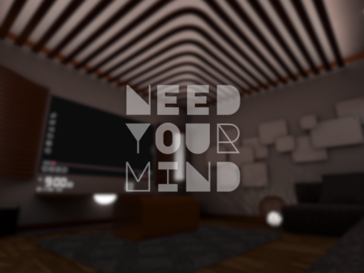 NEED YOUR MIND
