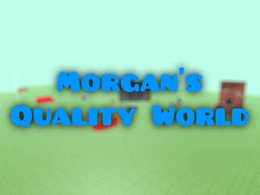 Morgan's Quality World