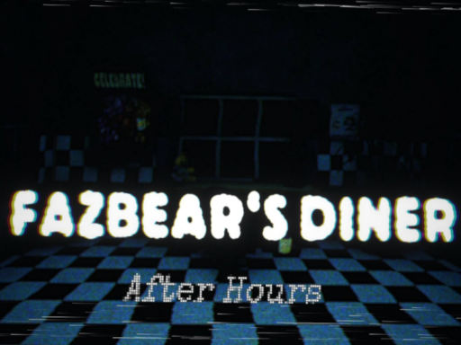 Fazbear's Diner （AFTER HOURS）