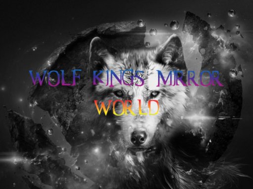 Wolf King's Mirror World