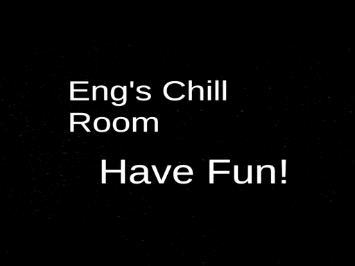 Eng's Chill Room