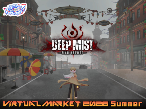 Deep Mist ［Final Harvest］ Vket 2026 S