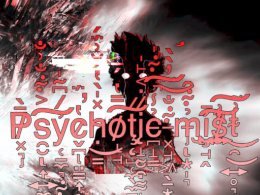 Psychotic Mist