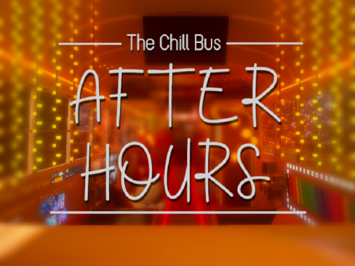 The Chill Bus - After Hours