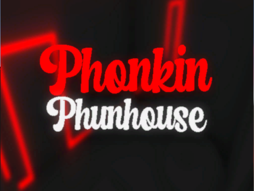 Phonkin Phunhouse