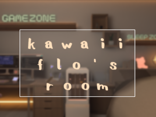 kawaii flo's room