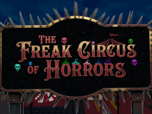 The Freak Circus （but better）