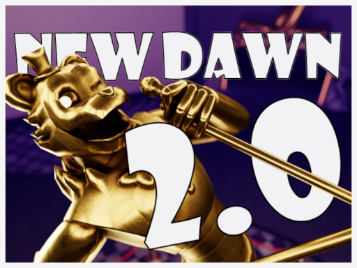 New Dawn˸ FNAF ［2․0 Update］