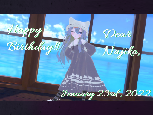 Najiko's birthday world 2022․01․23