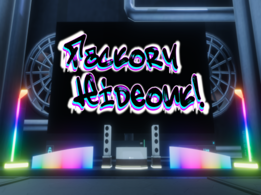 Factory Hideoutǃ