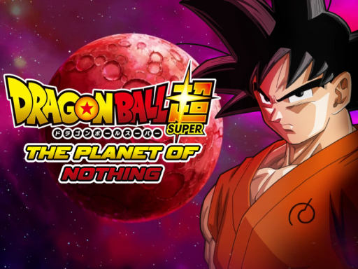 Dragon Ball Super - The Planet of Nothing