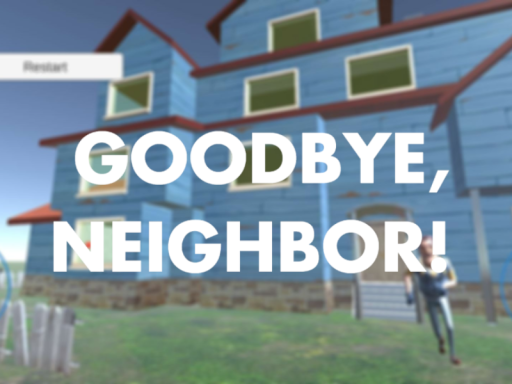 Goodbye‚ Neighborǃ