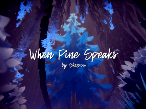 When Pine Speaks - ［Project˸ INSPIRATIO］