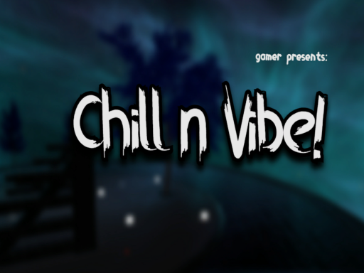 Chill n Vibeǃ