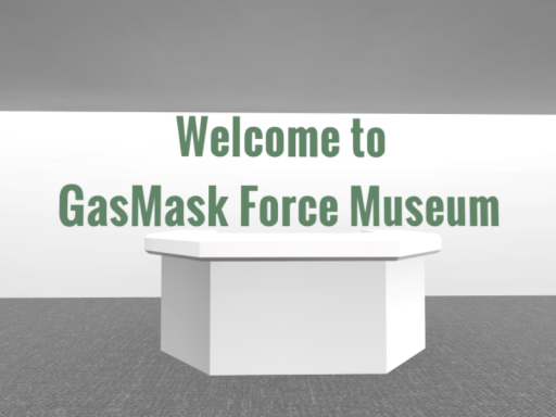 Gas Musk Force Museum_Ver_4․0