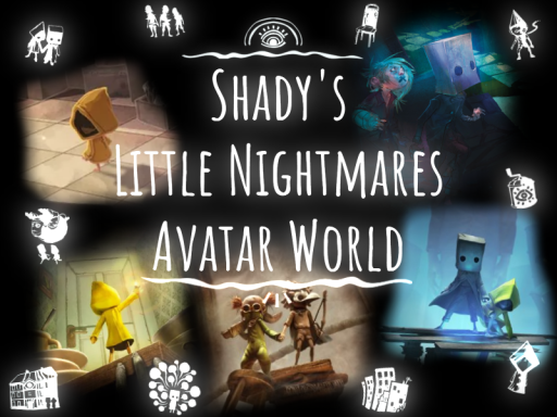Shady's Little Nightmares Avatar World