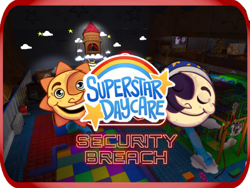 Superstar Daycareǃ ｜ FNAF˸ Security Breach