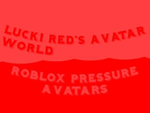 Lucki Red's Avatar World