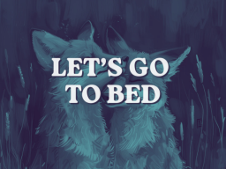 Let's Go To Bed
