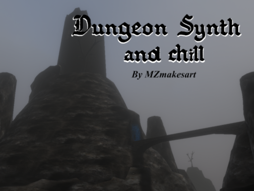 Dungeonsynth and Chill